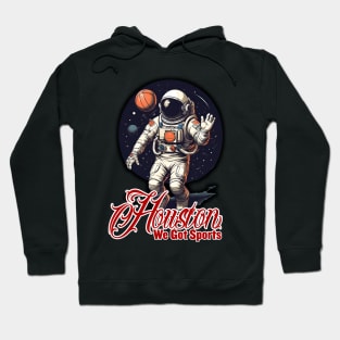 Houston We Got Sports - Basketball Hoodie